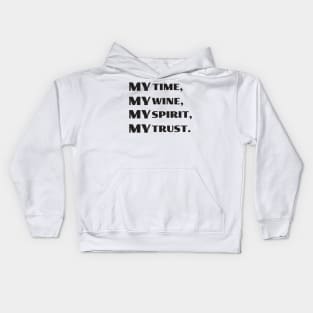 My time, my wine, my spirit, my trust Kids Hoodie